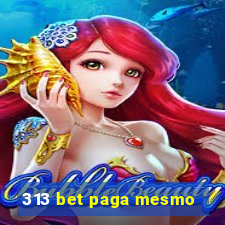 313 bet paga mesmo